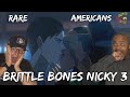 THE CRAZIEST TRILOGY EVER Rare Americans Brittle Bones Nicky 3 Reaction