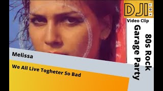 Melissa- We All Live Together So Bad (DJI)