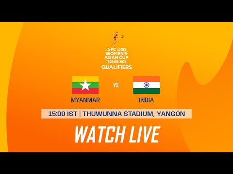Myanmar vs India | AFC U20 Women's Asian Cup 2026 Qualifiers Group D | LIVE