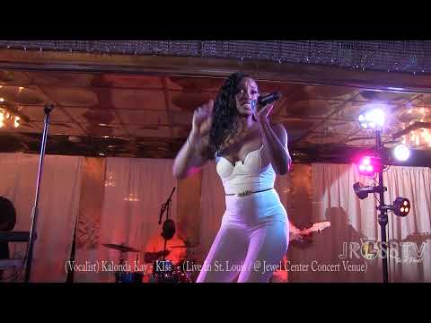 James Ross @ (Vocalist) Kalonda Kay - "Kiss" - www.Jross-tv.com (St. Louis)