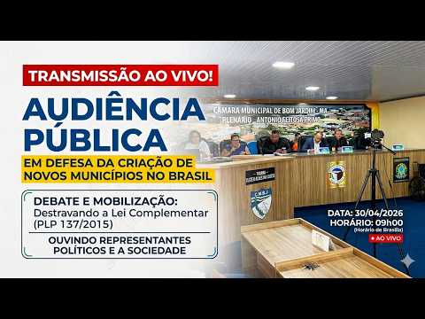 Audiência pública em defesa da criação de novos municípios - 30/04/2026