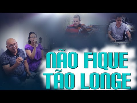 Derly, Lais, Juninho e Jonas Benichio - Não Fique Tão Longe