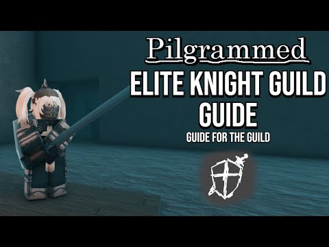 A Guide For Elite Knights Guild | Pilgrammed: Raindrops