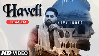 NAVV INDER : Haveli Song Teaser | Punjabi Songs 2020 |  Releasing 19 June @ 11am