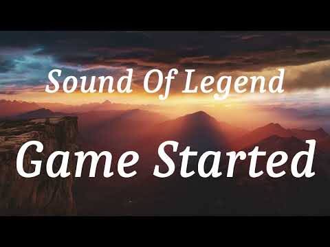 Sound Of Legend - Game Started (lyrics)