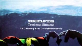 [Instrumental] Trashcan Sinatras - Weightlifting (UCC Worship Band Cover)