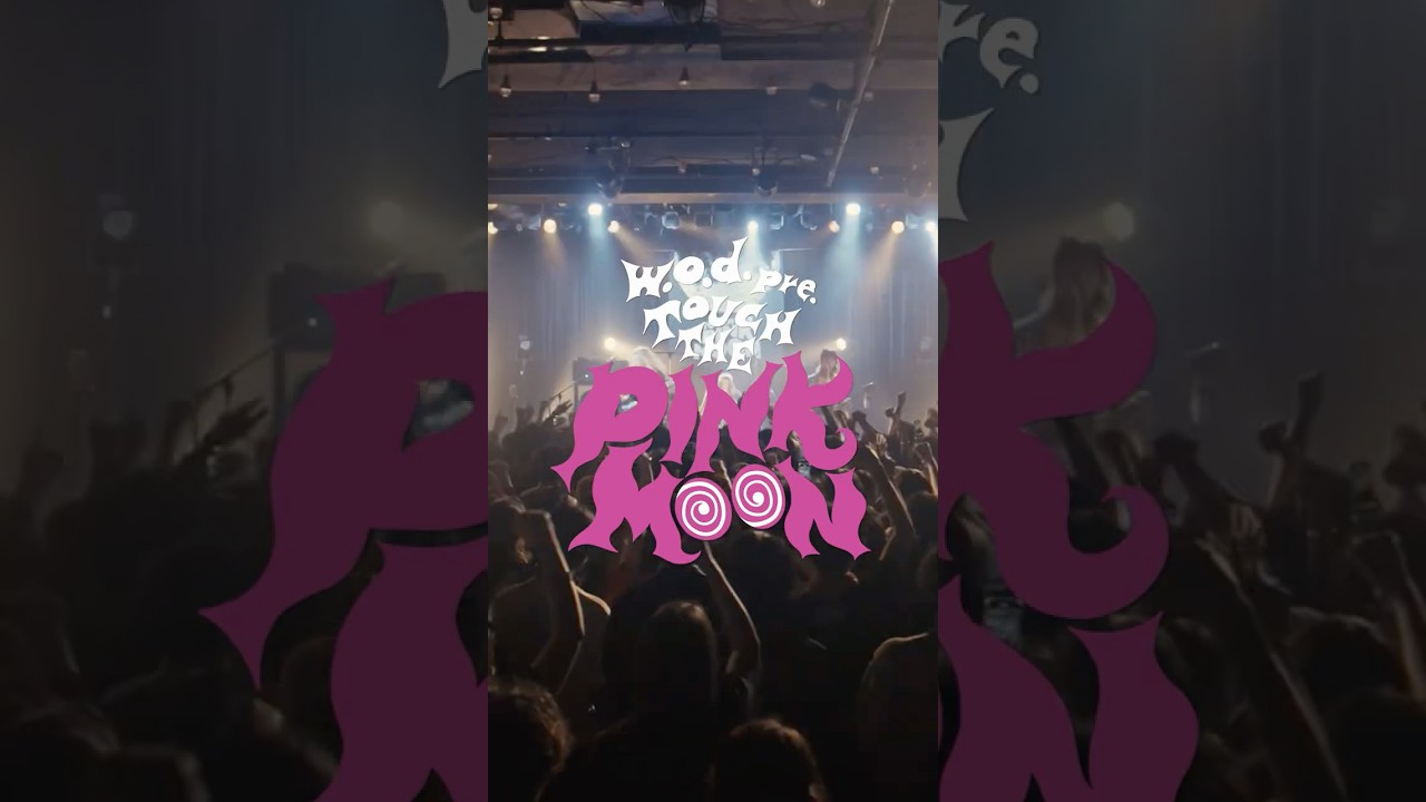 w.o.d. presents "TOUCH THE PINK MOON" 🎫TICKET NOW ON SALE #wodband #ダブリューオーディー #Band #Live