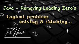 Removing Leading Zero's - Java Logical Problem.