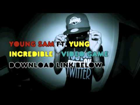 Young Sam ft. Yung Incredible - Video Game(Jerkin Song)-(Download Link)