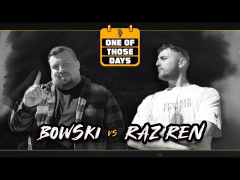 Bowski vs Raz Ren