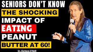 Over 60 Eat Peanut Butter Every Day and Watch What Happens to Your Body | Barbara O'Neill