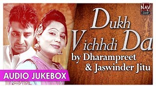 Dukh Vichhdi Da  Best Of Dharampreet & Jaswind