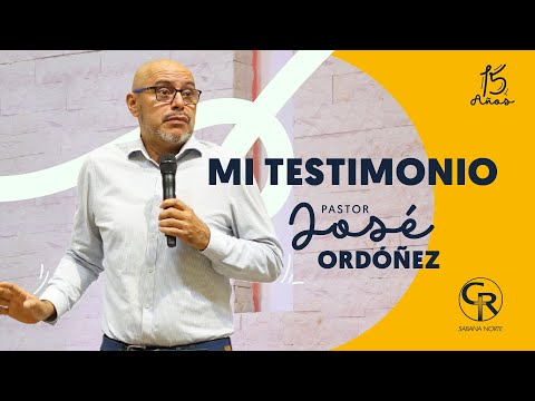 #Prédica Mi testimonio - Pastor José Ordóñez (Servicio Dominical) Parte 1