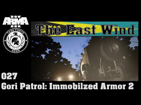 ArmA 3 #027, The East Wind, Gori Patrol: Immobilized Armor 2