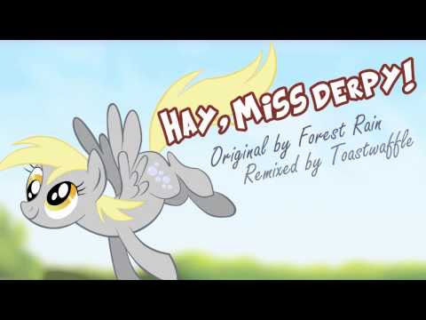 "Hay, Miss Derpy" - MLP REMIX