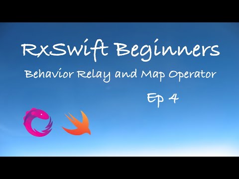 RxSwift Beginners Episode 4 - BehaviorRelay and Map Operator