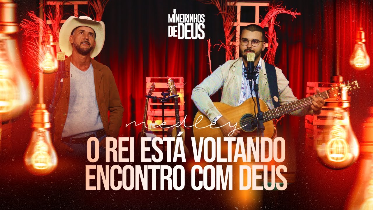 MEDLEY O REI ESTÁ VOLTANDO/ENCONTRO COM DEUS | MINEIRINHOS DE DEUS | CLIPE OFICIAL