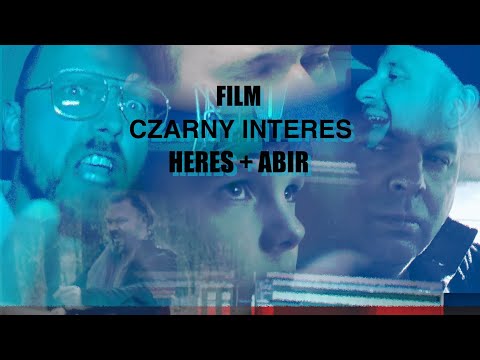 CZARNY INTERES/ teledysk do filmu - Heres Wzn + Abir