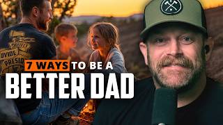 7 Strategies for Becoming a Better Father