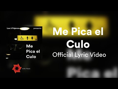 Los 3 Pajeros - Me Pica el Culo (Official Lyric Video)