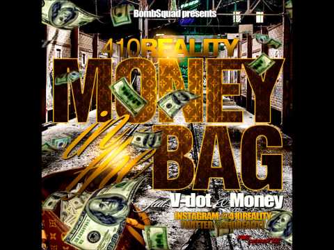 410 Reality "Money in the Bag" Featuring Vdot & Money