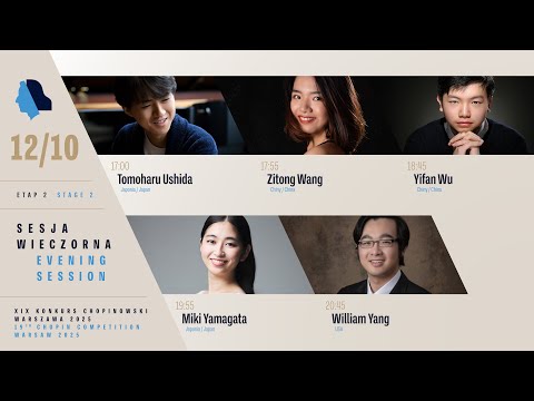 The 19th International Fryderyk Chopin Piano Competition (evening session), 12.10.2025