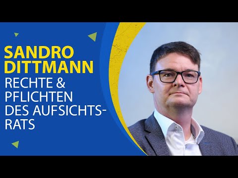 Sandro Dittmann: Rechte, Pflichten & Haftung des Aufsichtsrats einer Aktiengesellschaft