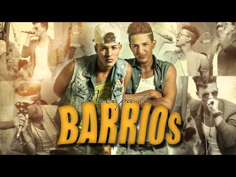 BARRIOS  NACI PA' TI