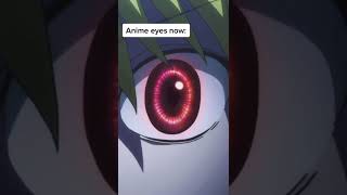 Anime eyes Now vs Past