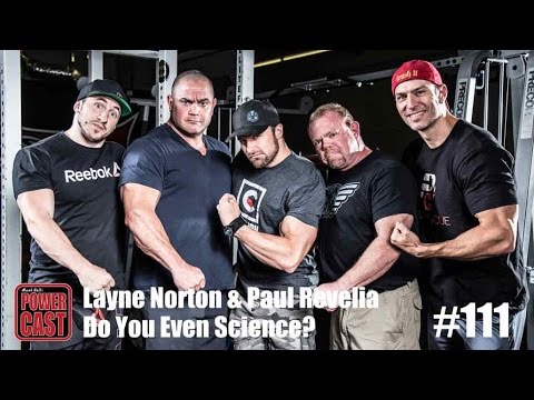Layne Norton & Paul Revelia - Do You Even Science? | PowerCast #111