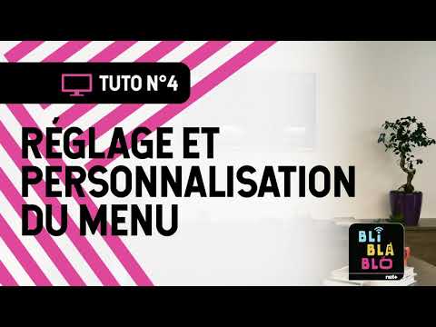 Trucs & Astuces BLI BLA BLO : Réglage et personnalisation du menu