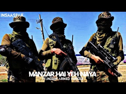 Manzar Hai Yeh Naya Ft.Indian Armed Forces(Military Motivation)