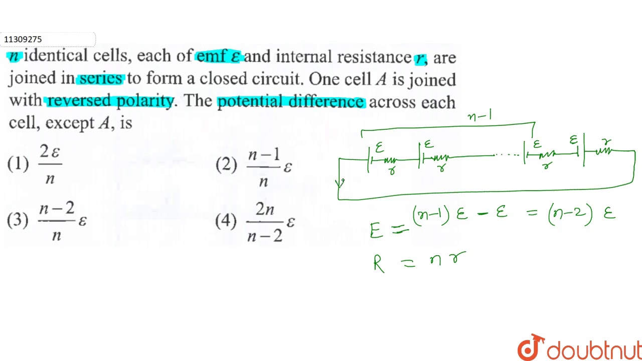 n identical cells, each of emf `epsilon` and internal resistance r, are joined in series to from...
