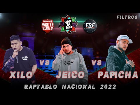XILO VS JEICO VS PAPICHA | 16VOS | RAPTABLO NACIONAL 2022