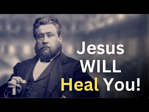 Jesus Will Heal You! - Charles Spurgeon Devotional - "Morning and Evening"