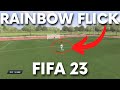 How to do Rainbow Flick in FIFA 23 - with Controller Preview