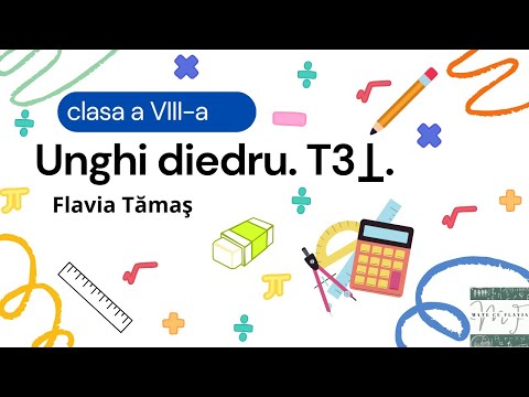 Unghi diedru. Unghiul a doua plane. Teorema celor trei perpendiculare. - clasa a VIII-a