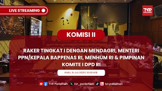 KOMISI II RAKER DENGAN MENDAGRI, MENTERI PPN/KEPALA BAPPENAS RI, MENHUM & PIMPINAN KOMITE I DPD RI