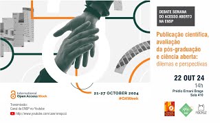 “Publicação científica, avaliação da pós-graduação e ciência aberta: dilemas e perspectivas”.