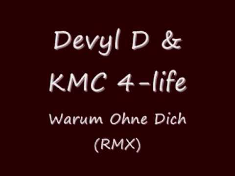 Devyl D & KMC 4-life - Warum Ohne Dich (RMX)
