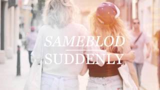 Sameblod | Suddenly