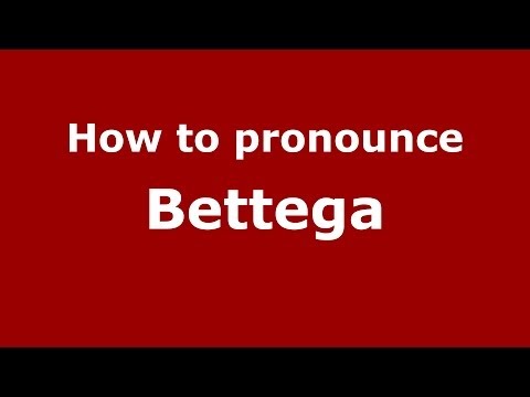 How to pronounce Bettega (Italian/Italy)  - PronounceNames.com