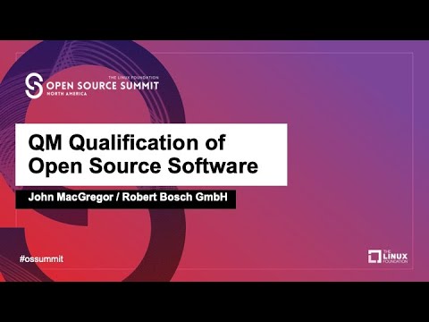 QM Qualification of Open Source Software - John MacGregor, Robert Bosch GmbH
