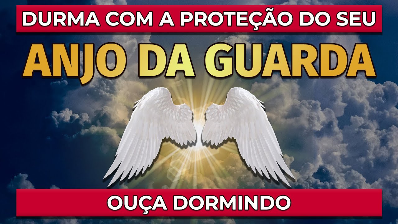 PROTEÇÃO DO ANJO DA GUARDA DURANTE O SONO | NENHUM MAL VAI LHE ACONTECER
