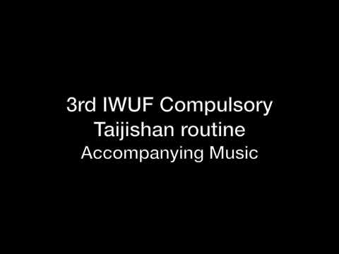 3rd IWUF Compulsory Taijishan Accompanying Music