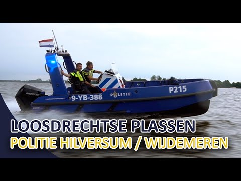 Politie Hilversum / Wijdemeren | Dienst op de Loosdrechtse Plassen