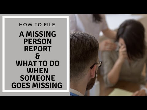 How to file a missing person report: What to do when a person is missing