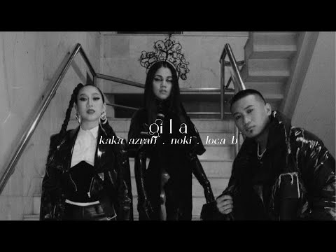 ⭑ GILA ⤿ kaka azraff, noki, loca b .. slowed & reverb