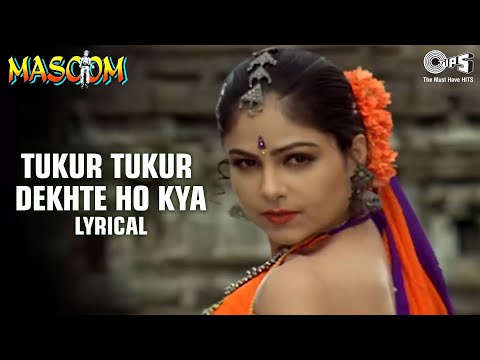 Tukur Tukur Dekhte Ho Kya (Lyrical) — watch video