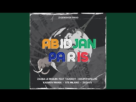 Abidjan Paris (feat. Tazeboy, Doupi Papillon, Kadirov Mania, Ste Milano, 3xdavs)